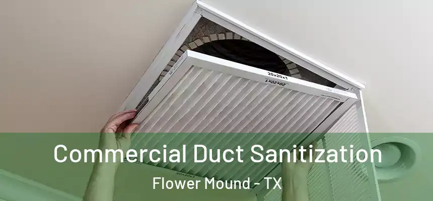 Commercial Duct Sanitization Flower Mound - TX