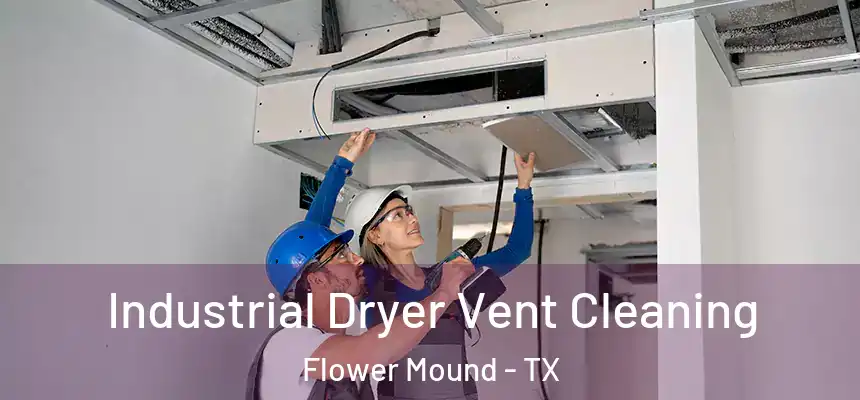 Industrial Dryer Vent Cleaning Flower Mound - TX